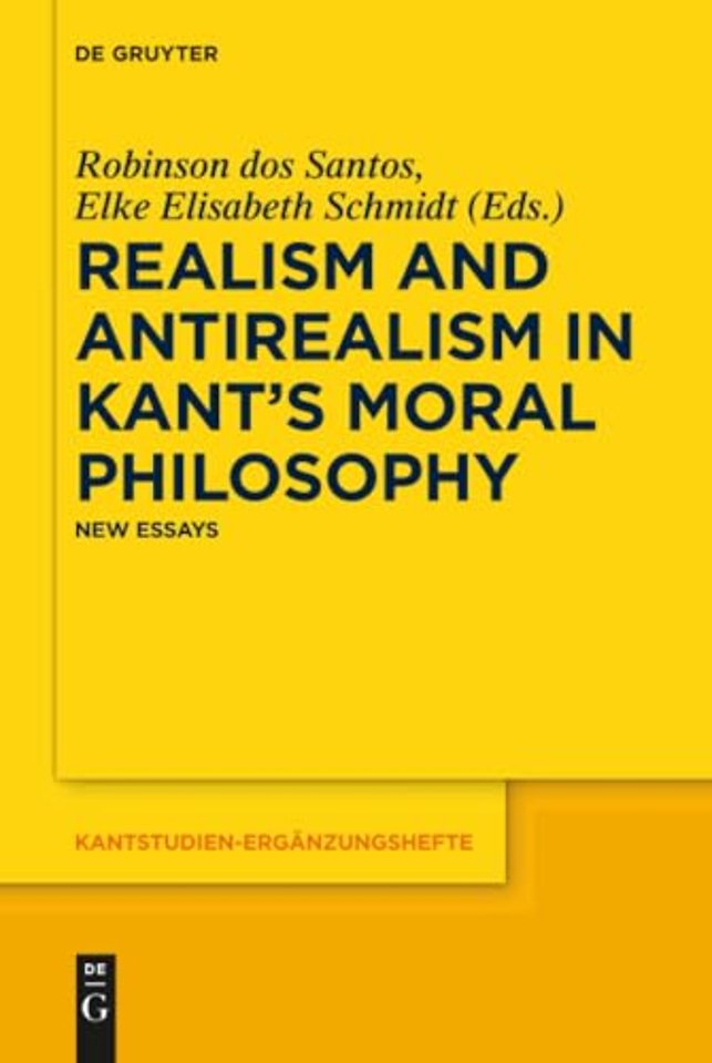 Realism and Antirealism in Kant`s Moral Philosop – New Essays