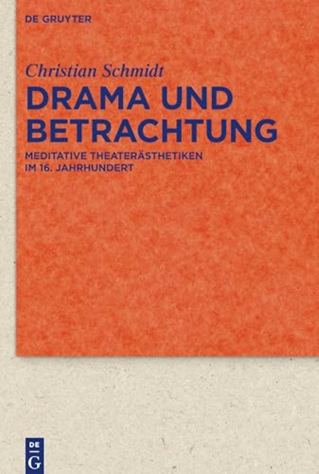 Drama und Betrachtung – Meditative Theaterästhetiken im 16. Jahrhundert