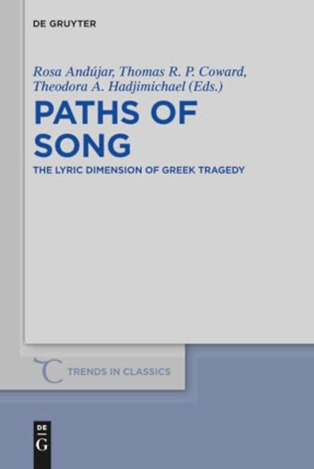 Paths of Song – The Lyric Dimension of Greek Tragedy