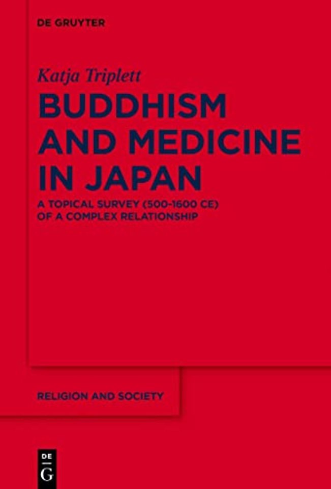 Buddhism and Medicine in Japan – A Topical Survey (500–1600 CE) of a Complex Relationship
