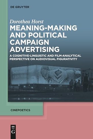 Meaning-Making and Political Campaign Advertising