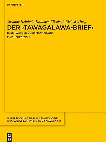 Der "Tawagalawa–Brief" – Beschwerden über Piyamaradu. Eine Neuedition