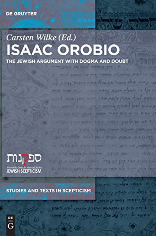 Isaac Orobio – The Jewish Argument with Dogma and Doubt