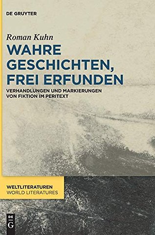Wahre Geschichten, frei erfunden – Verhandlungen und Markierungen von Fiktion im Peritext