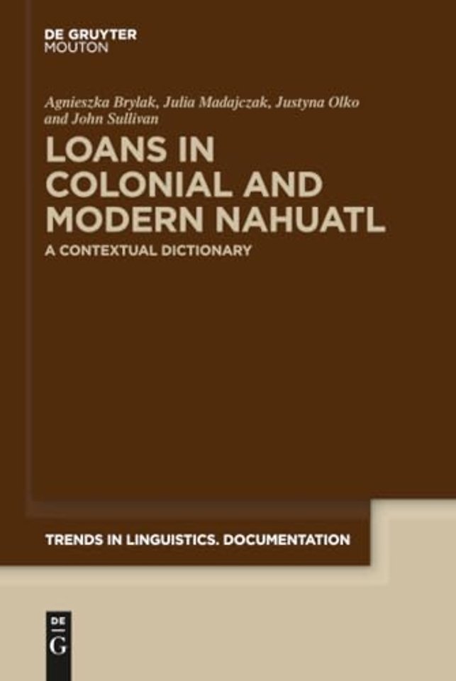 Loans in Colonial and Modern Nahuatl – A Contextual Dictionary