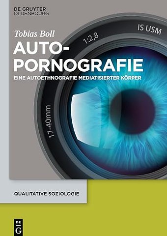 Autopornografie – Eine Autoethnografie mediatisierter Körper