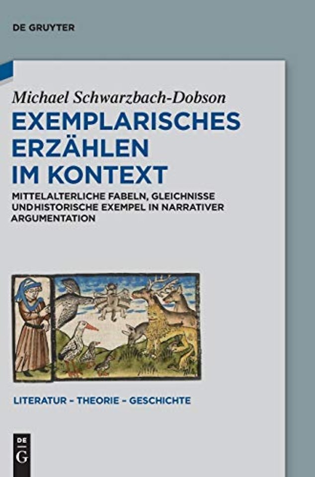 Exemplarisches Erzählen im Kontext – Mittelalterliche Fabeln, Gleichnisse und historische Exempel in narrativer Argumentation