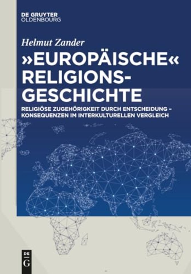 "Europäische" Religionsgeschichte – Religiöse Zugehörigkeit durch Entscheidung – Konsequenzen im interkulturellen Vergleich
