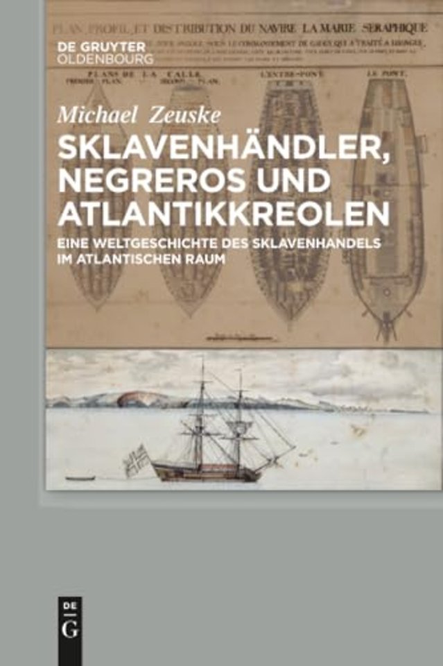 Sklavenhändler, Negreros und Atlantikkreolen – Eine Weltgeschichte des Sklavenhandels im atlantischen Raum