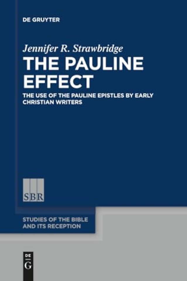 The Pauline Effect – The Use of the Pauline Epistles by Early Christian Writers