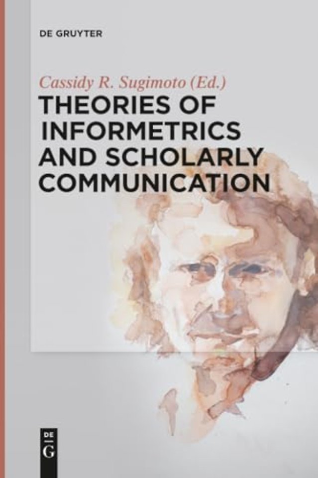 Theories of Informetrics and Scholarly Communication