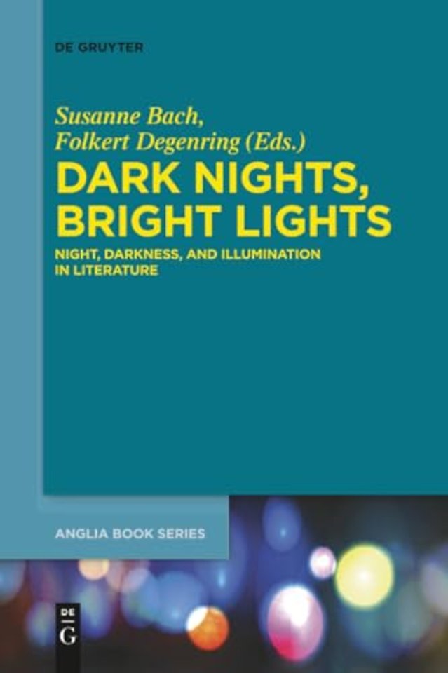 Dark Nights, Bright Lights – Night, Darkness, and Illumination in Literature
