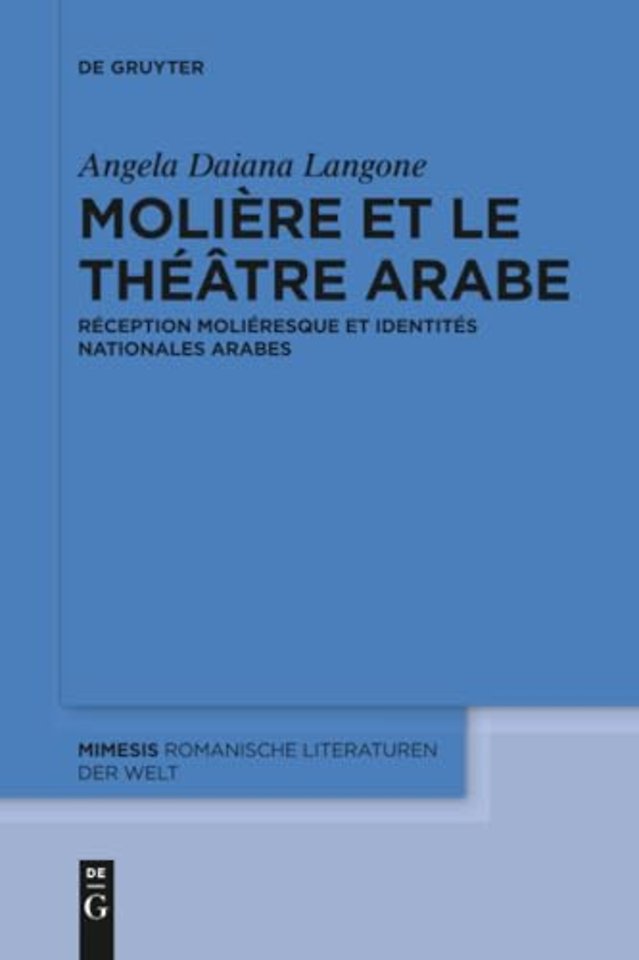 Molière et le théâtre arabe – Réception moliéresque et identités nationales arabes