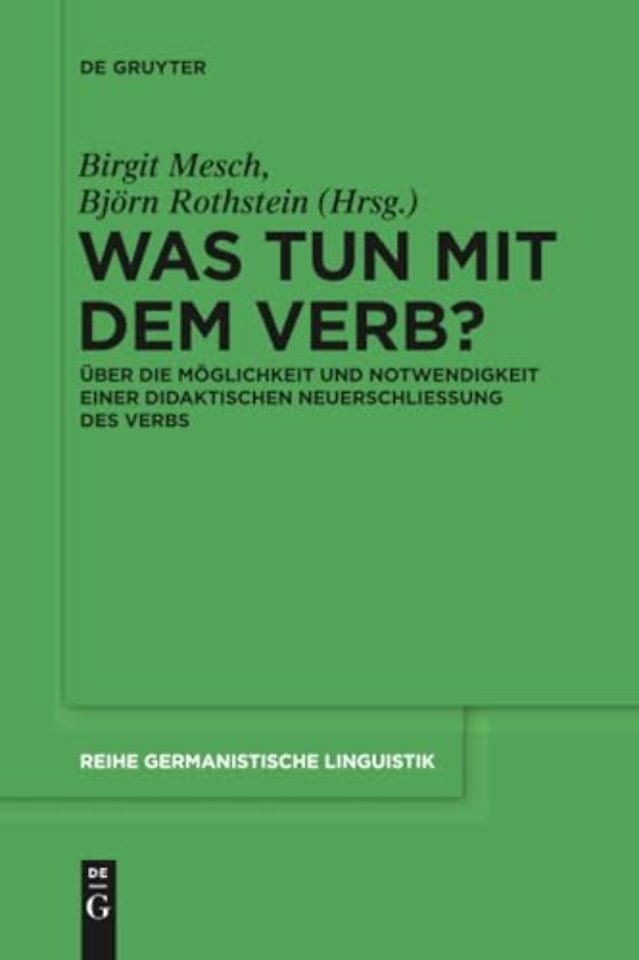 Was tun mit dem Verb? – Über die Möglichkeit und Notwendigkeit einer didaktischen Neuerschlieβung des Verbs