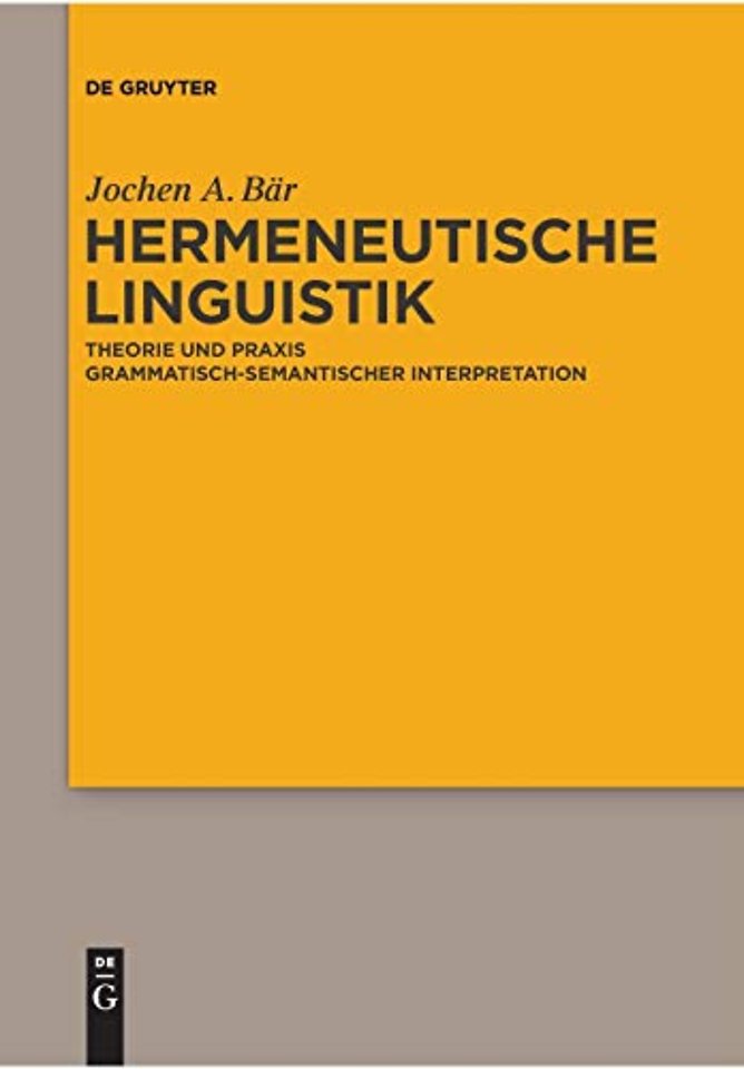 Hermeneutische Linguistik – Theorie und Praxis grammatisch–semantischer Interpretation
