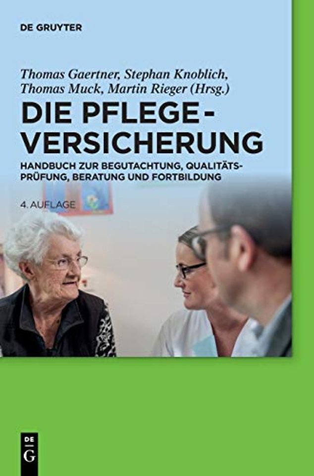 Die Pflegeversicherung – Handbuch zur Begutachtung, Qualitätsprüfung, Beratung und Fortbildung