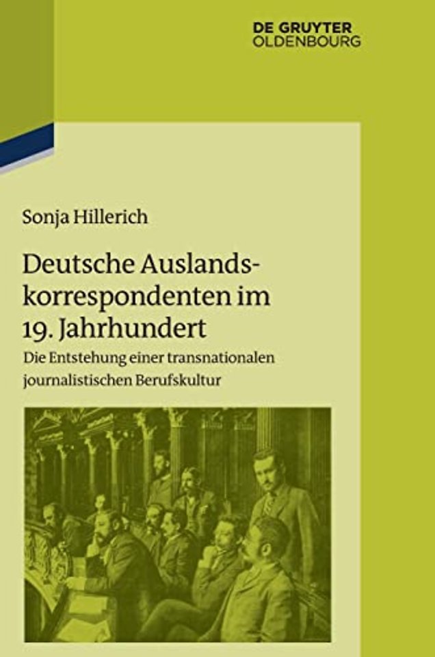 Deutsche Auslandskorrespondenten im 19. Jahrhund – Die Entstehung einer transnationalen journalistischen Berufskultur