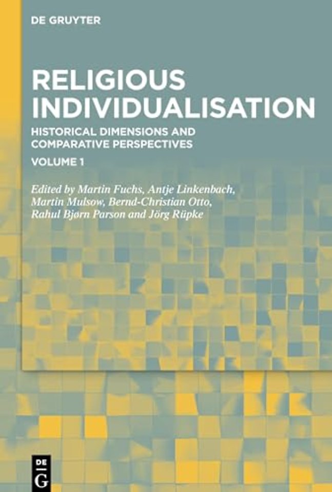 Religious Individualisation – Historical Dimensions and Comparative Perspectives