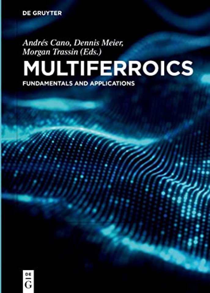 Multiferroics – Fundamentals and Applications