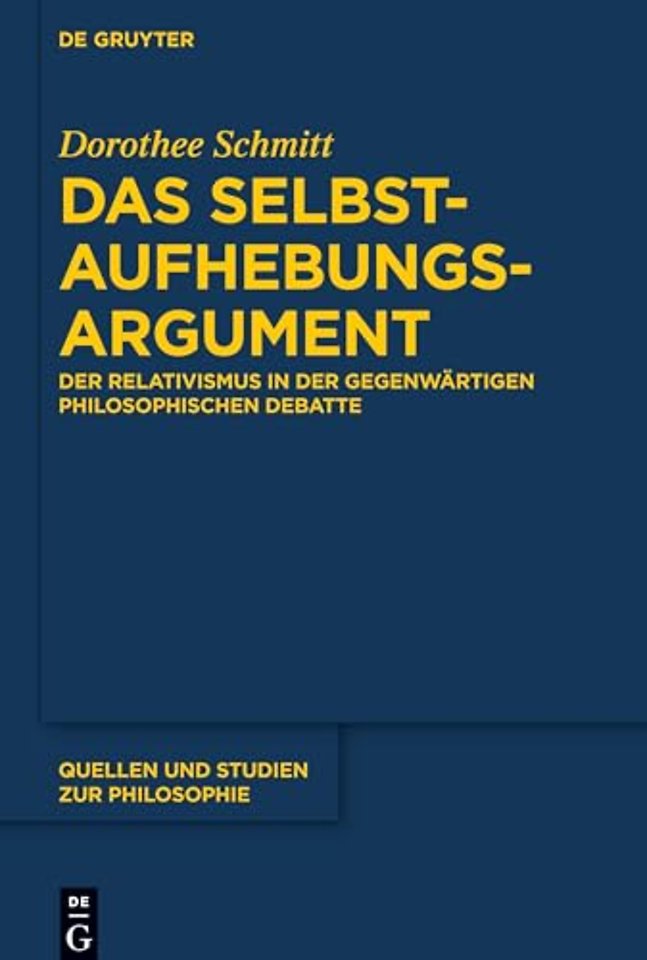 Das Selbstaufhebungsargument – Der Relativismus in der gegenwärtigen philosophischen Debatte