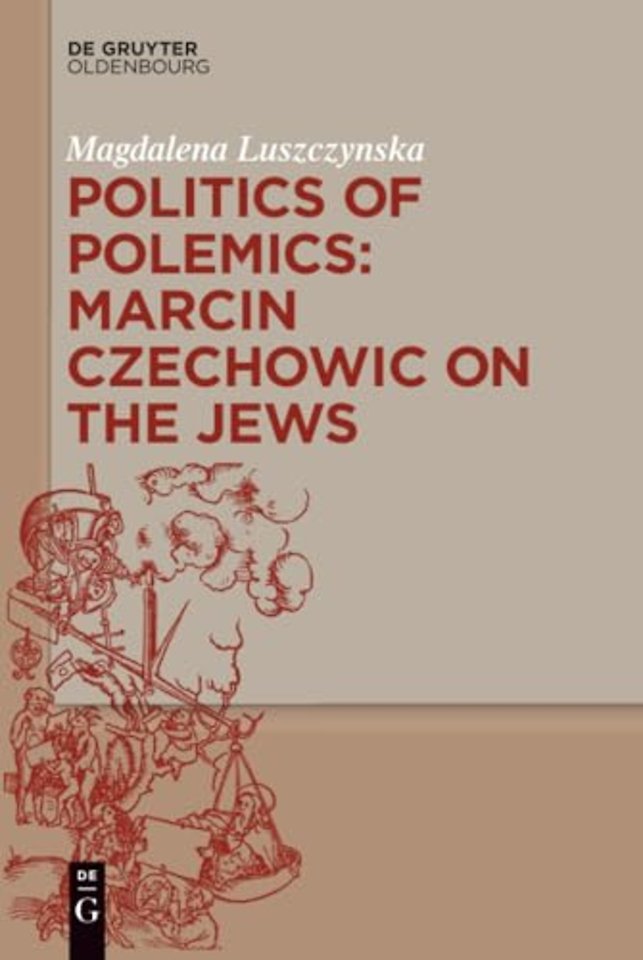 Politics of Polemics: Marcin Czechowic on the Jews