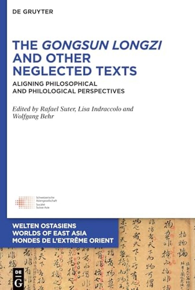 The Gongsun Longzi and Other Neglected Texts – Aligning Philosophical and Philological Perspectives
