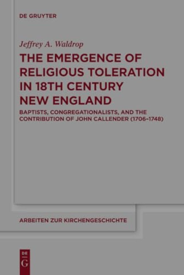 The Emergence of Religious Toleration in Eightee – Baptists, Congregationalists, and the Contribution of John Callender (1706–1748)