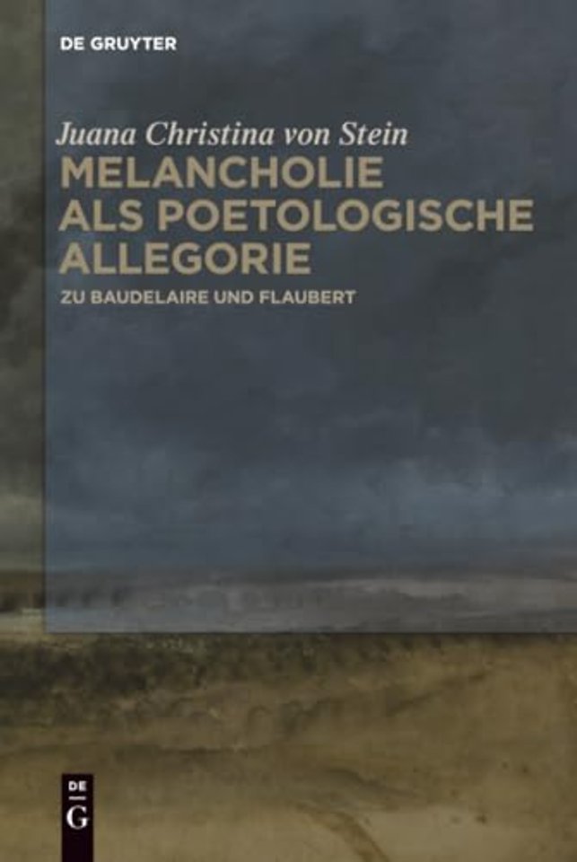 Melancholie als poetologische Allegorie – Zu Baudelaire und Flaubert