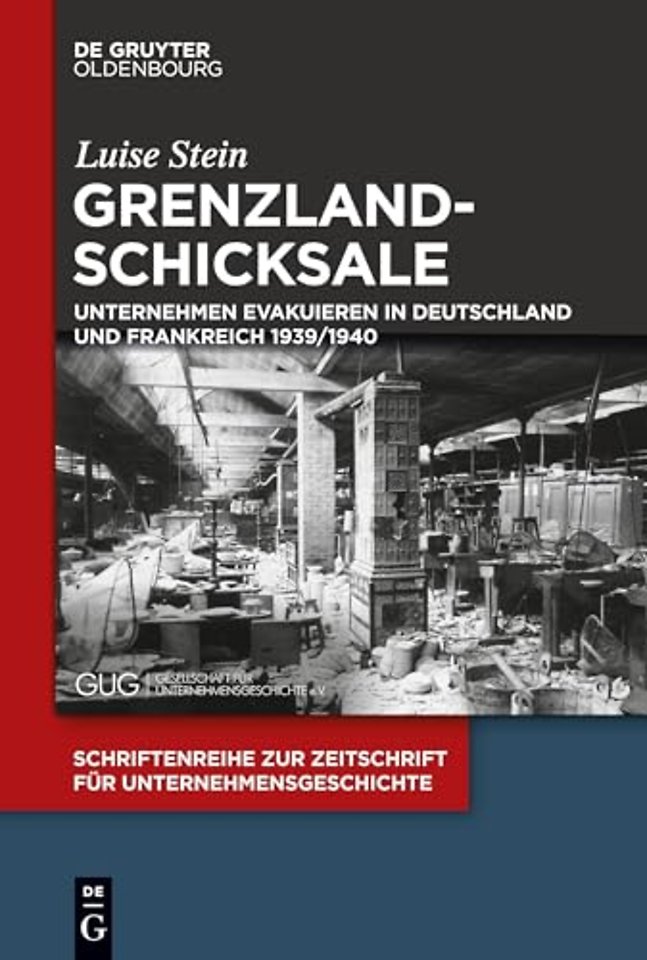 Grenzlandschicksale – Unternehmen evakuieren in Deutschland und Frankreich 1939/1940