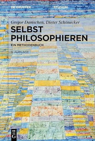 Selbst philosophieren – Ein Methodenbuch