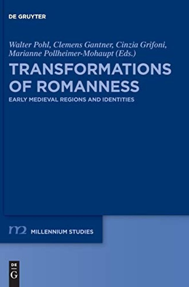 Transformations of Romanness – Early Medieval Regions and Identities