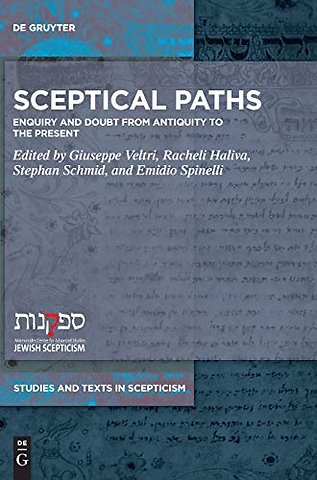 Sceptical Paths – Enquiry and Doubt from Antiquity to the Present