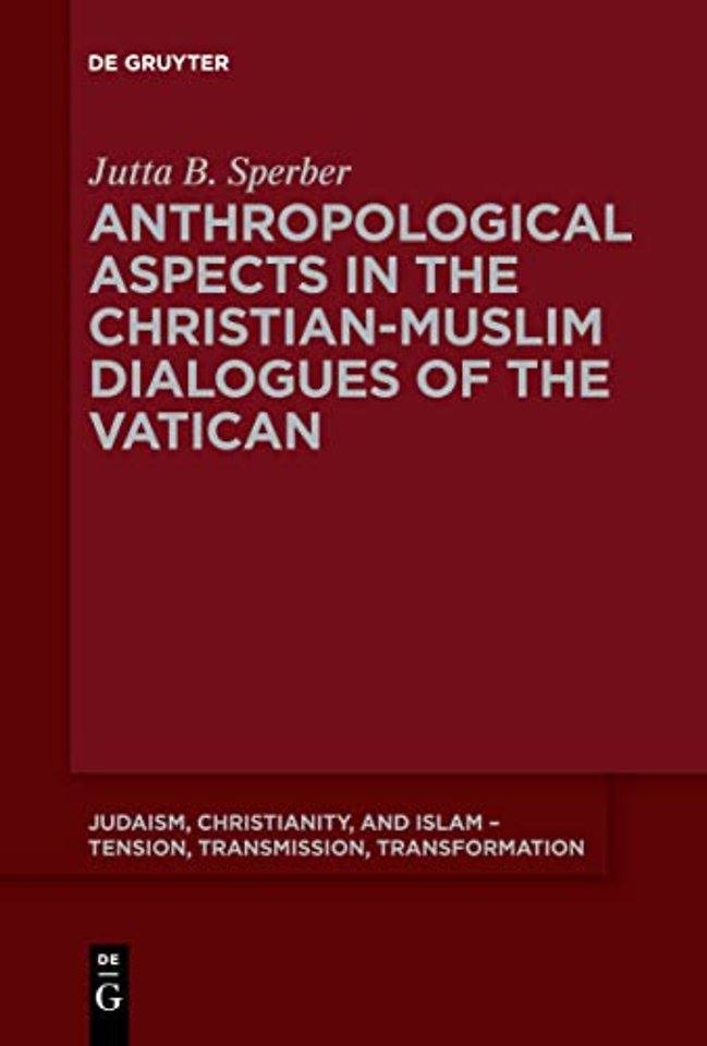 Anthropological Aspects in the Christian–Muslim Dialogues of the Vatican