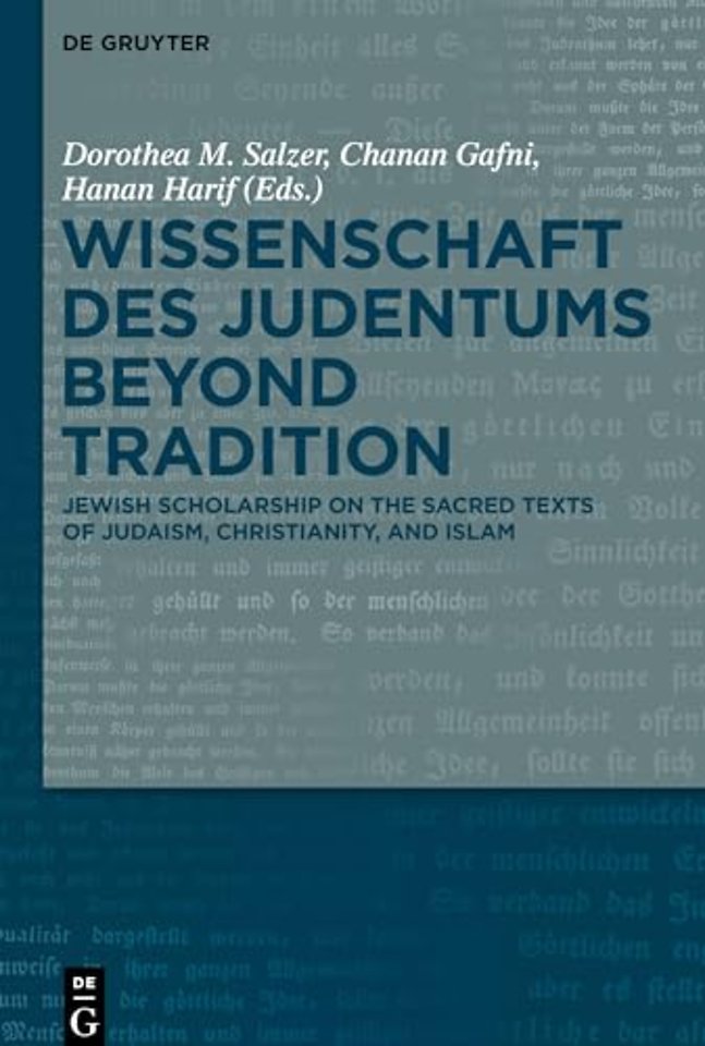 Wissenschaft des Judentums Beyond Tradition – Jewish scholarship on the Sacred Texts of Judaism, Christianity, and Islam