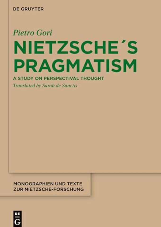 Nietzsche´s Pragmatism – A Study on Perspectival Thought