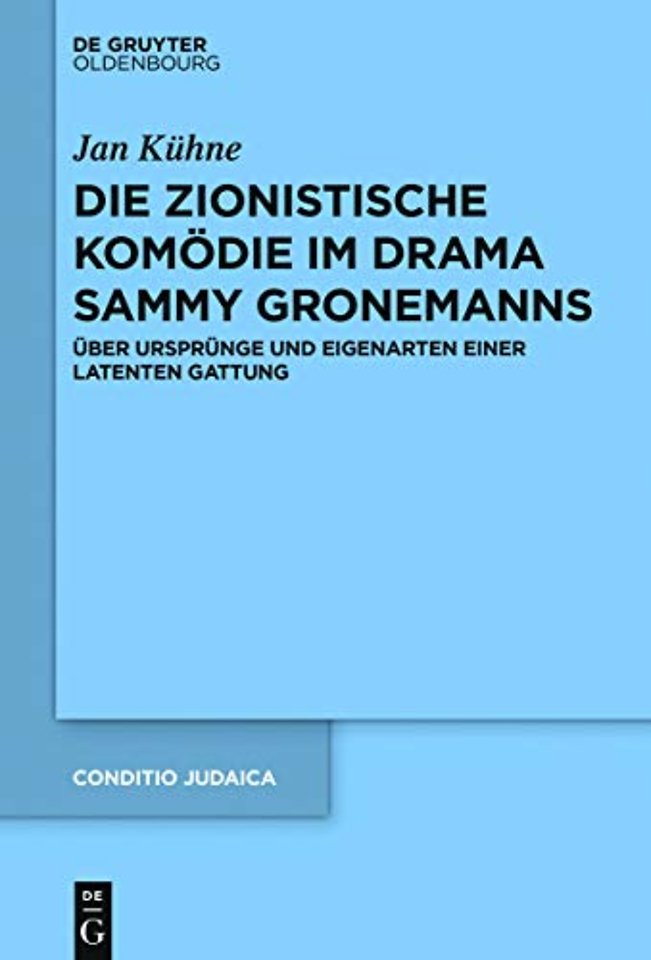 Die zionistische Komödie im Drama Sammy Groneman – Über Ursprünge und Eigenarten einer latenten Gattung