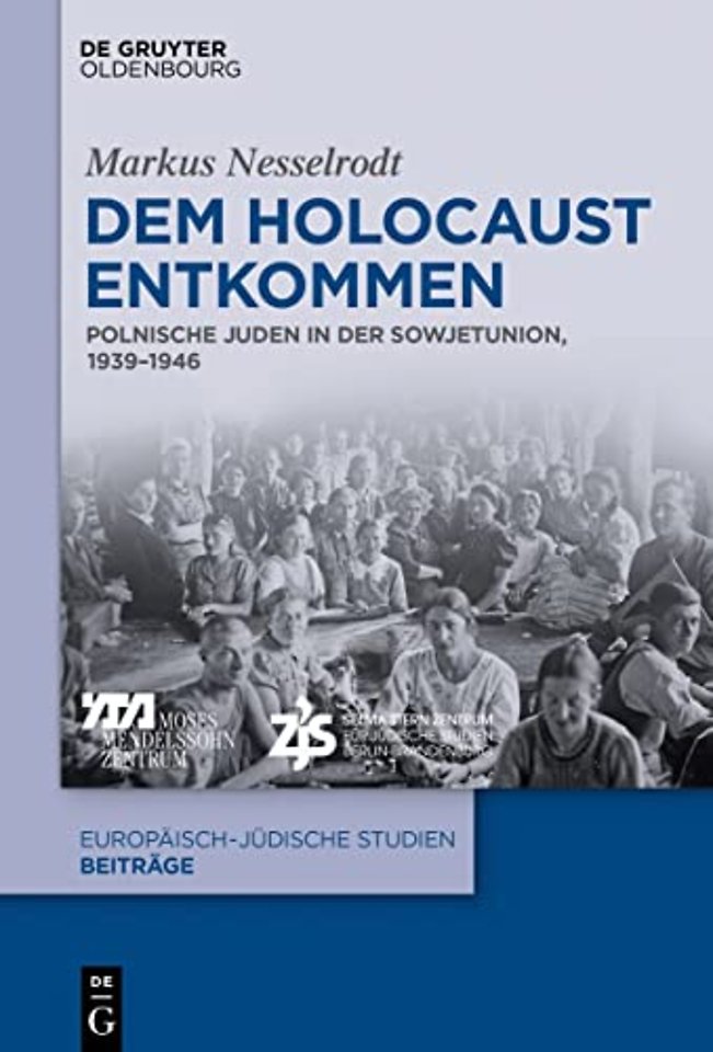 Dem Holocaust entkommen – Polnische Juden in der Sowjetunion, 1939–1946