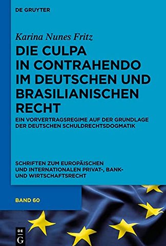 Die culpa in contrahendo im deutschen und brasil – Ein Vorvertragsregime auf der Grundlage der deutschen Schuldrechtsdogmatik