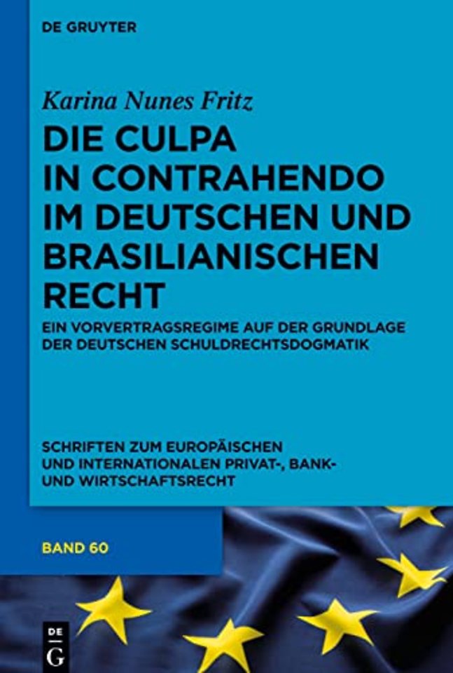 Die culpa in contrahendo im deutschen und brasil – Ein Vorvertragsregime auf der Grundlage der deutschen Schuldrechtsdogmatik