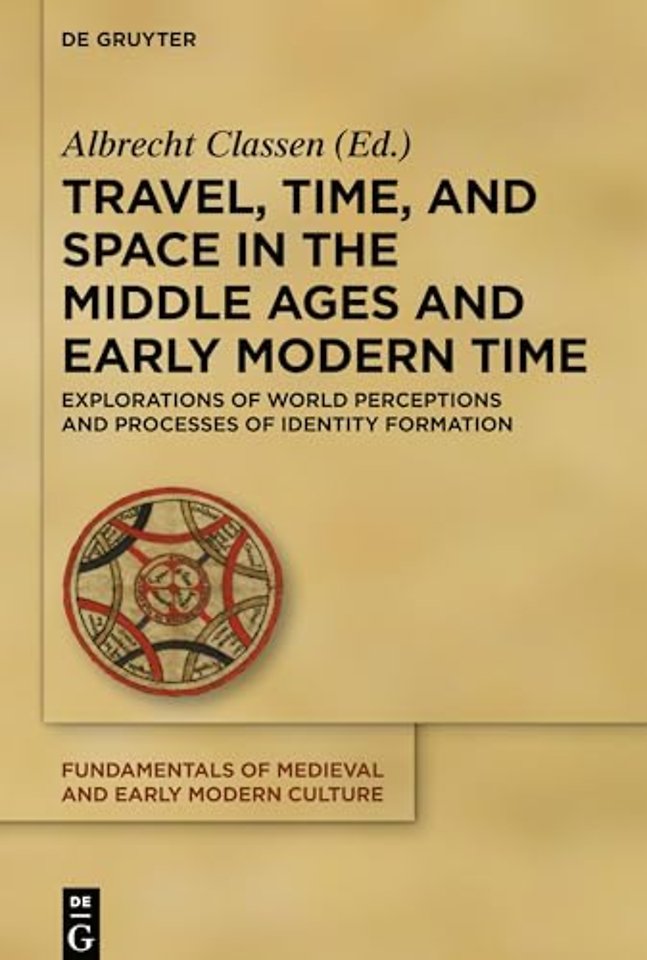 Travel, Time, and Space in the Middle Ages and E – Explorations of World Perceptions and Processes of Identity Formation