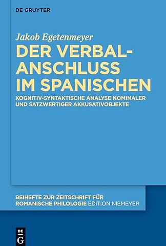 Der Verbalanschluss im Spanischen – Kognitiv–syntaktische Analyse nominaler und satzwertiger Akkusativobjekte