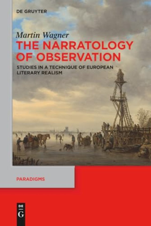 The Narratology of Observation – Studies in a Technique of European Literary Realism