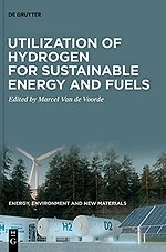 Energy, Environment and New Materials, Volume 3, Utilization of Hydrogen for Sustainable Energy and Fuels