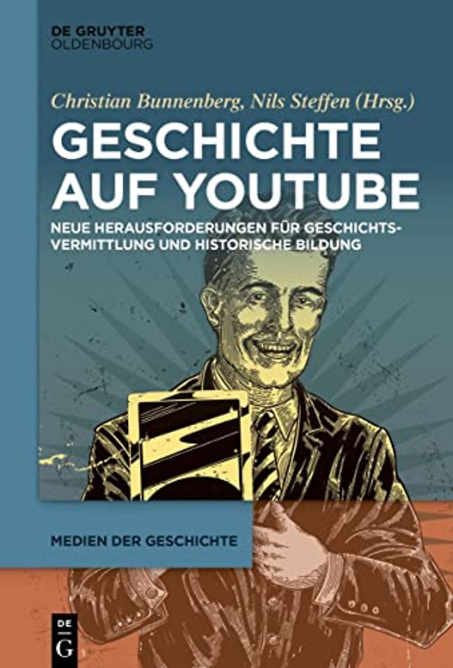 Geschichte auf YouTube – Neue Herausforderungen für Geschichtsvermittlung und historische Bildung