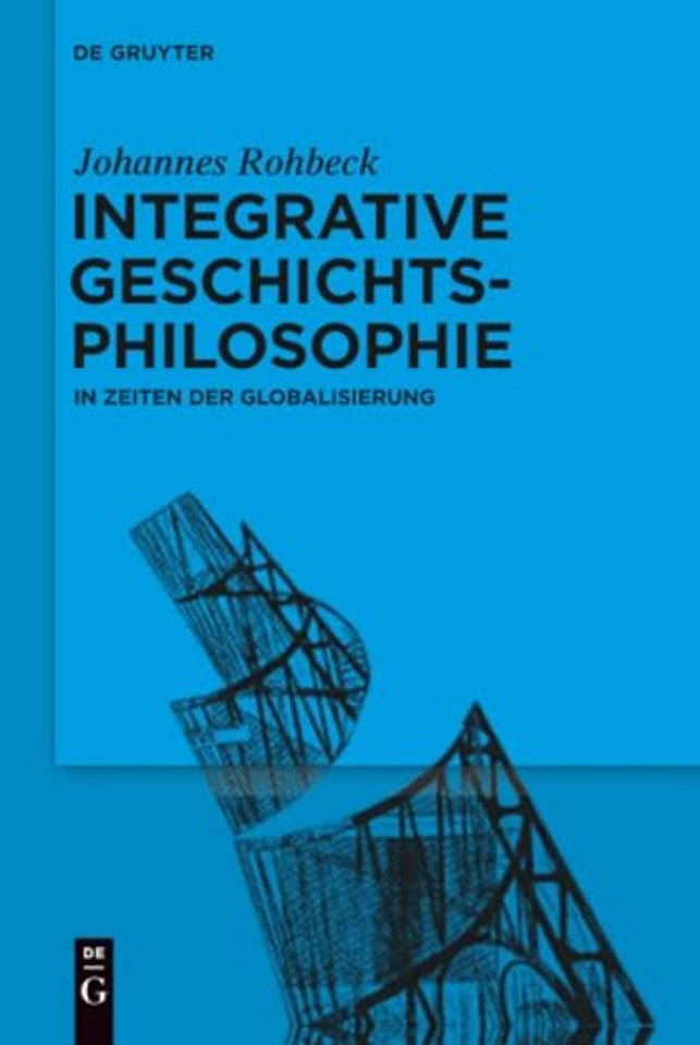 Integrative Geschichtsphilosophie in Zeiten der Globalisierung