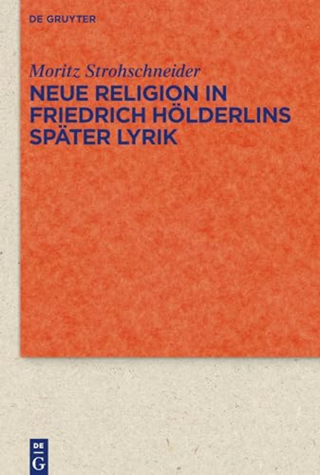 Neue Religion in Friedrich Hölderlins später Lyrik
