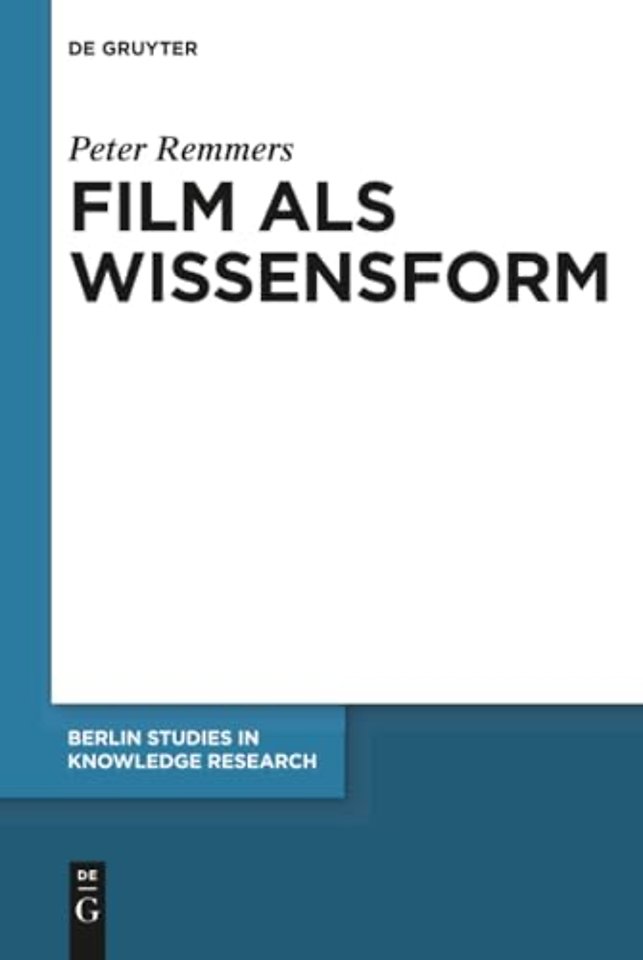 Film als Wissensform – Eine philosophische Untersuchung der Wahrnehmung filmischer Bewegungsbilder