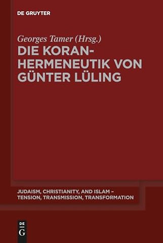 Die Koranhermeneutik von Günter Lüling