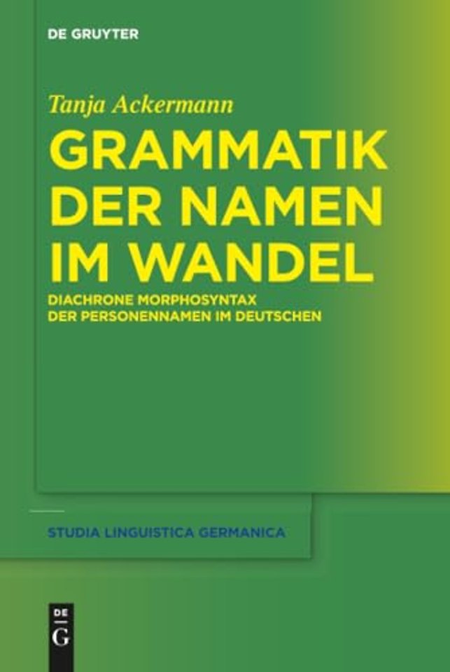 Grammatik der Namen im Wandel – Diachrone Morphosyntax der Personennamen im Deutschen