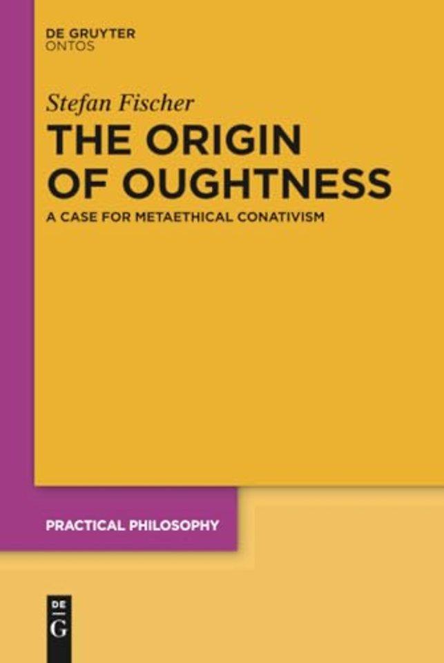 The Origin of Oughtness – A Case for Metaethical Conativism